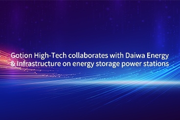 Gotion High-Tech collaborates with Daiwa Energy & Infrastructure on energy storage power stations