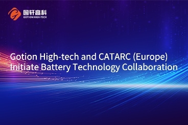 Gotion High-tech and CATARC (Europe) Initiate Battery Technology Collaboration